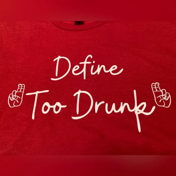 Men/women’s Gilden soft crew T-shirt. “Define too drunk” - Picture 1 of 3